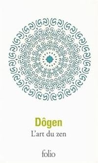 Maitre Dogen - L'art du zen 