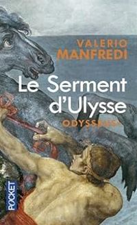 Valerio Manfredi - Odysseus : Le serment d'Ulysse