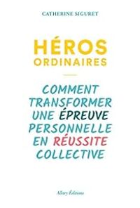 Catherine Siguret - Héros ordinaires