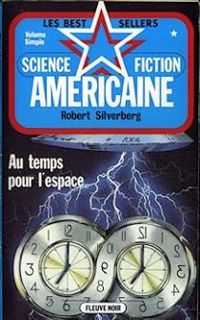 Robert Silverberg - Au temps pour l'espace