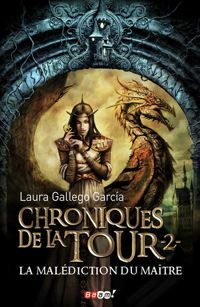 Couverture du livre Chroniques de la Tour, 2  - Laura Gallego Garcia