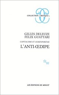 Couverture du livre L'anti-OEdipe : Capitalisme et schizophrénie - Gilles Deleuze - Felix Guattari