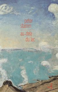 Couverture du livre Au-delà du lac - Peter Stamm