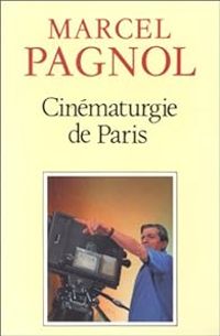 Marcel Pagnol - Cinématurgie de Paris