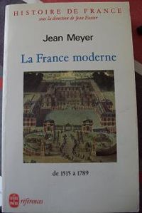 Jean Meyer Ii - Jean Favier - La France moderne