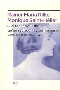 Couverture du livre Correspondance (1923-1926)  - Rainer Maria Rilke - Monique Saint Helier