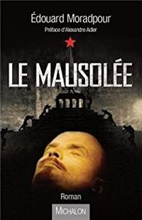 Douard Moradpour - Alexandre Adler - Le Mausolée