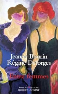 Couverture du livre Entre femmes - Regine Deforges - Jeanne Bourin