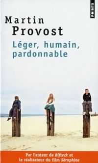 Martin Provost - Léger, humain, pardonnable