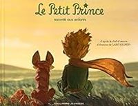 Mark Osborne - Valerie Latour Burney - Le Petit Prince raconté aux enfants