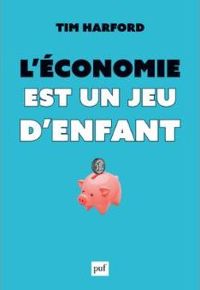 Couverture du livre L'économie est un jeu d'enfant - Tim Harford