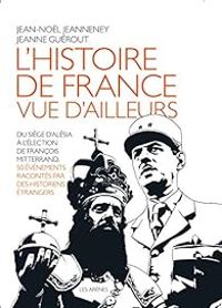 Couverture du livre L'Histoire de France vue d'ailleurs - Jean Nol Jeanneney - Jeanne Guerout