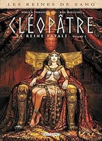 Couverture du livre Cléopâtre, la reine fatale - Thierry Gloris - Jol Mouclier - Marie Gloris Bardiaux Vaiente