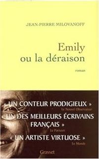 Jean Pierre Milovanoff - Emily ou la déraison