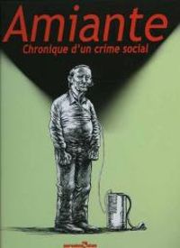 Couverture du livre Amiante : Chronique d'un crime social - Jean Frederic Minery - Albert Drandov