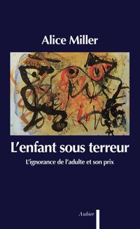 Couverture du livre L'enfant sous terreur  - Alice Miller