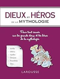 Couverture du livre Dieux et héros de la mythologie - Larousse 