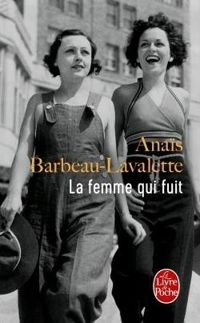 Anais Barbeau-lavalette - La Femme qui fuit