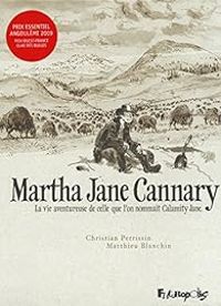 Couverture du livre Martha Jane Cannary (1852-1903)  - Christian Perrissin - Matthieu Blanchin