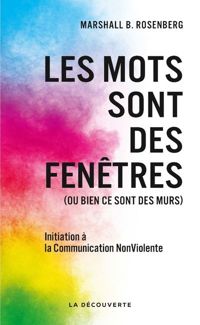 Couverture du livre Les Mots sont des fenêtres (ou bien ce sont des murs)  - Marshall B Rosenberg