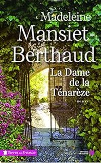 Couverture du livre La dame de la Ténarèze - Madeleine Mansiet Berthaud