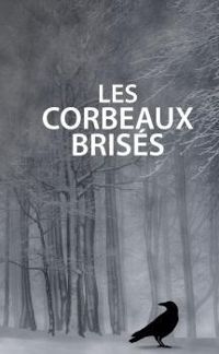 Couverture du livre Les corbeaux brisés - Sylvain Namur