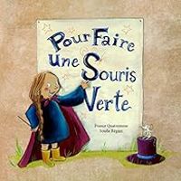 Couverture du livre Pour faire une souris verte - France Quatromme