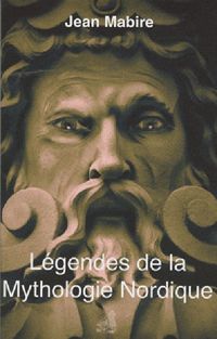 Couverture du livre LEGENDES MYTHOLOGIE NORDIQUE - Jean Mabire