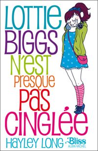 Hayley Long - LOTTIE BIGGS N'EST PRESQUE PAS CINGLEE