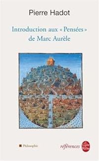 Pierre Hadot - Introduction aux 'Pensées' de Marc Aurèle