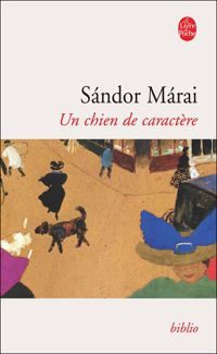 Couverture du livre Un chien de caractère - Sndor Mrai