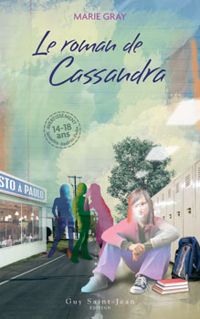 Couverture du livre Le roman de Cassandra - Marie Gray