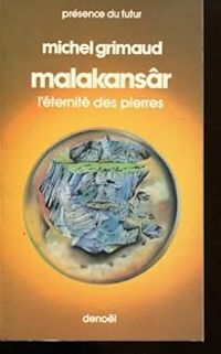 Couverture du livre Malakansâr l'éternité des pierres - Michel Grimaud