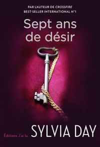 Couverture du livre Sept ans de désir - Sylvia Day