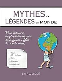 Couverture du livre Mythes et légendes du monde - Renaud Thomazo