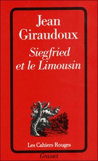 Jean Giraudoux - Siegfried et le Limousin