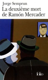 Couverture du livre La Deuxième mort de Ramón Mercader - Jorge Semprun