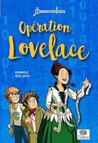 Couverture du livre Opération Lovelace - Emmanuelle Kecir Lepetit