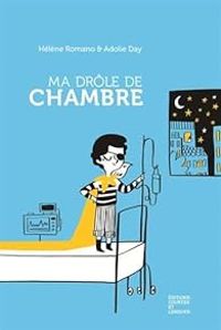 Couverture du livre Ma drôle de chambre - Adolie Day - Helene Romano