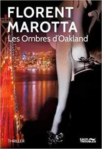 Florent Marotta - Les ombres d'Oakland