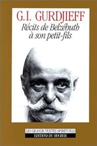 Georges Gurdjieff - Récits de Belzébuth à son petit-fils