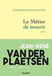 Jean Rene Van Der Plaetsen - Le métier de mourir