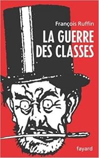 Francois Ruffin - La guerre des classes