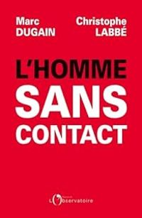 Marc Dugain - Christophe Labbe - L'homme sans contact