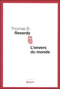 Couverture du livre L'Envers du monde - Thomas B Reverdy