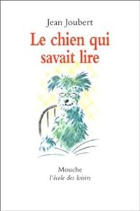 Jean Joubert - Le Chien qui savait lire