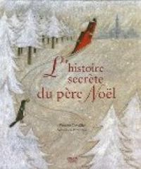 Couverture du livre L'histoire secrète du père Noël - Vincent Cuvellier - Sebastien Mourrain