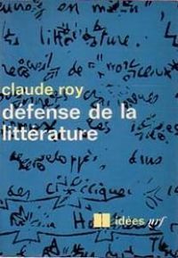 Claude Roy - Défense de la littérature