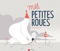 Couverture du livre Mes petites roues - Sebastien Pelon