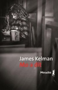 James Kelman - Mo a dit